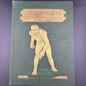 Only 1 RARE "Wrestling from Antiquity to Date" John C Meyers First Edition 1931
